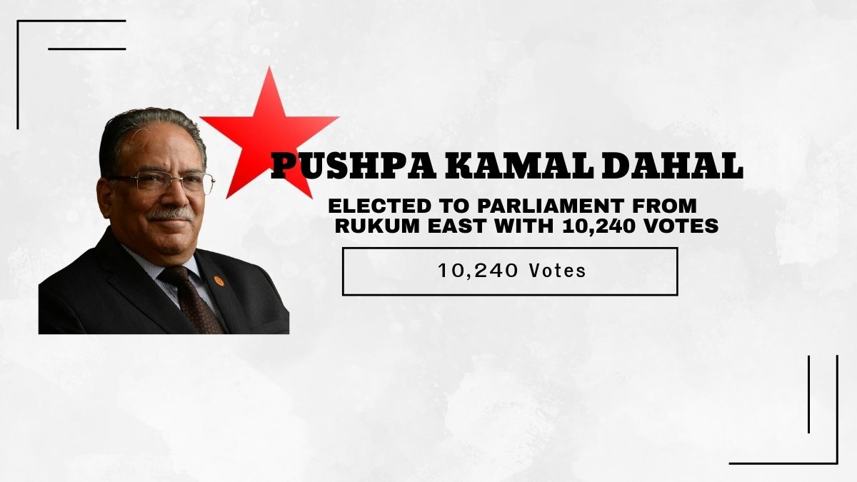 (Prachanda) wins the House of Representatives election from Rukum East